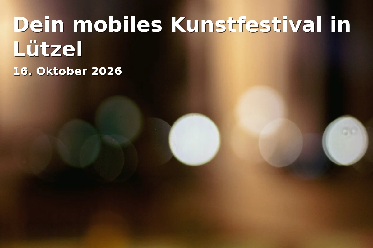Event: Dein mobiles Kunstfestival in Lützel