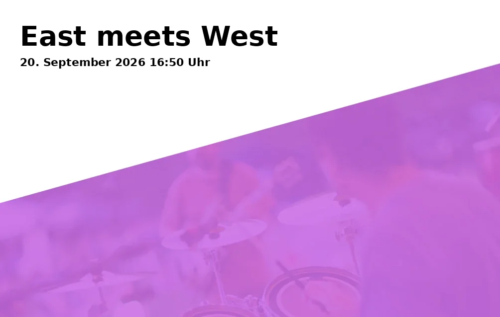 Event: East meets West in Aula: Johannes Rau Schule, Albertus-Magnus-Str. 21, 53177 Bonn on 20. September 2026