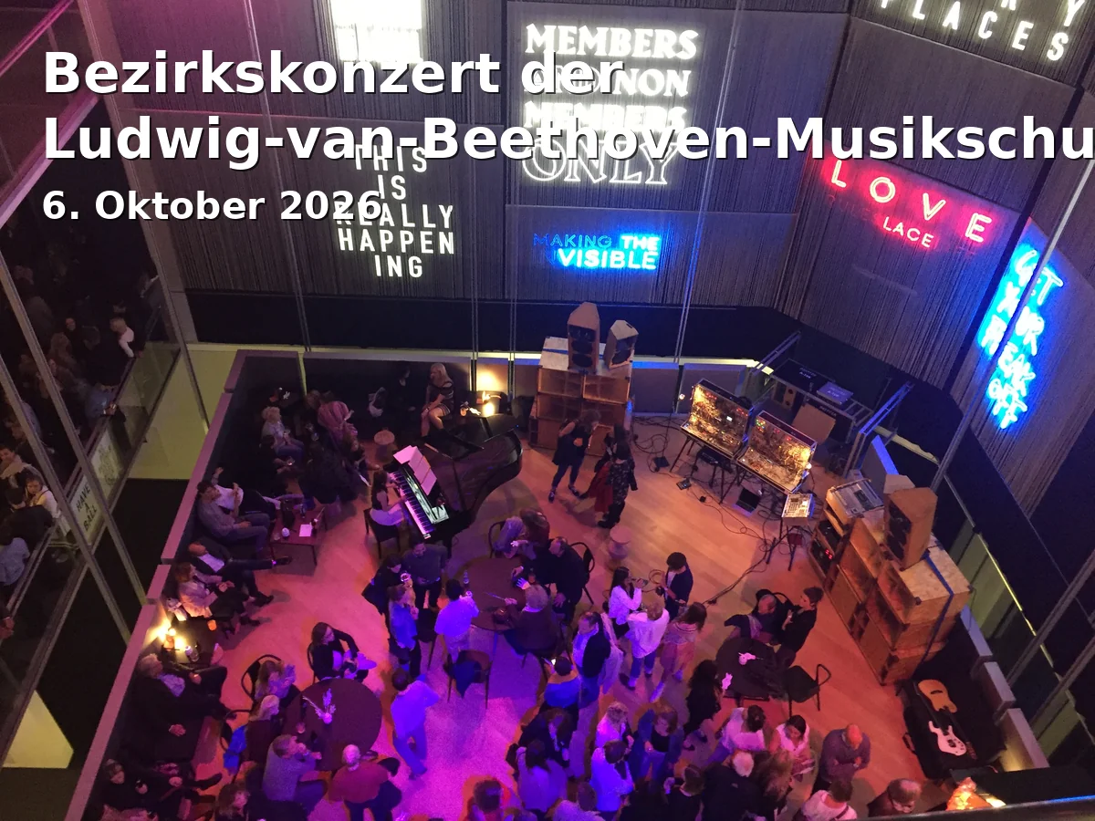 Event: Bezirkskonzert der Ludwig-van-Beethoven-Musikschule in Ludwig-van-Beethoven-Musikschule Bonn, Kurfürstenallee 8, 53177 Bonn on 6. Oktober 2026