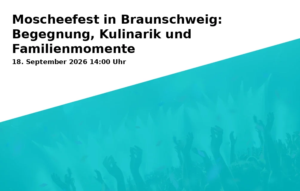 Moscheefest in Braunschweig: Begegnung, Kulinarik und Familienmomente