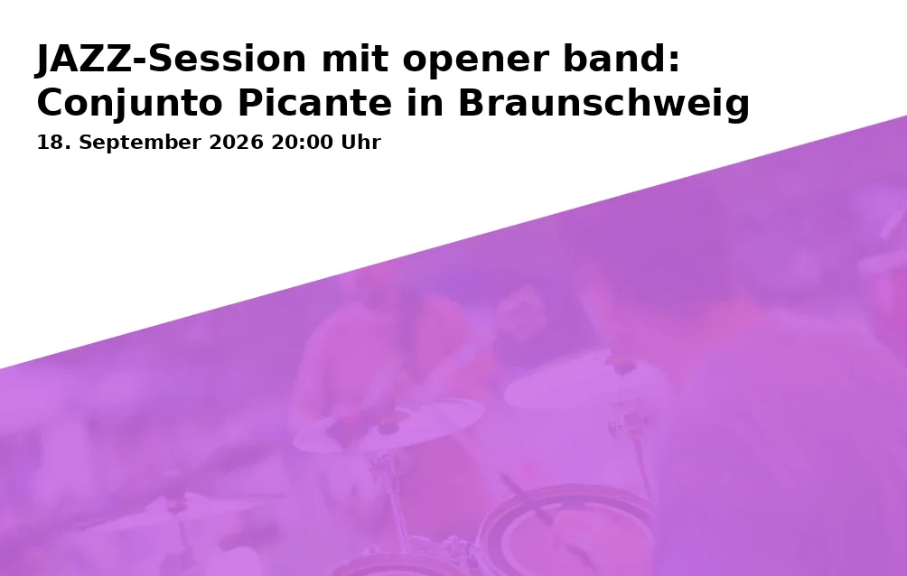 JAZZ-Session mit opener band: Conjunto Picante in Braunschweig