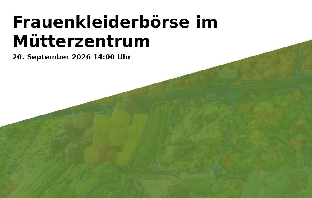 Event: Frauenkleiderbörse im Mütterzentrum in Mütterzentrum Braunschweig e.V./MehrGenerationenHaus, Hugo-Luther-Str. 60A, 38118 Braunschweig on 20. September 2026