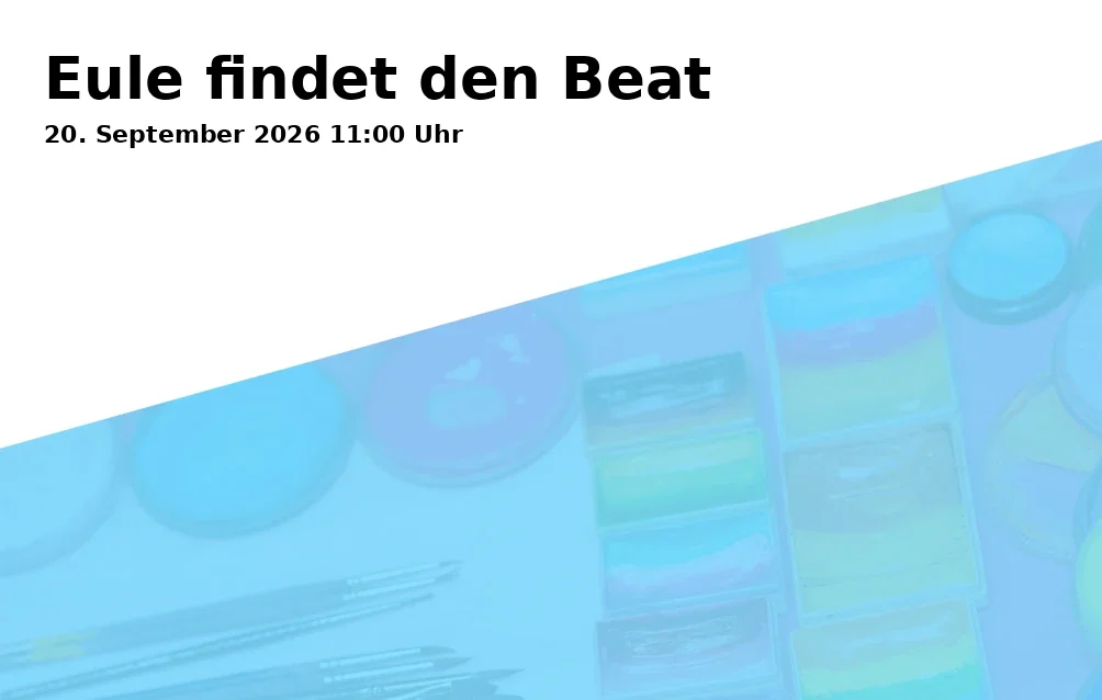 Event: Eule findet den Beat in Festival KulturImZelt - Großes Zelt, Bürgerpark, Theodor-Heuss-Straße 2, 38122 Braunschweig on 20. September 2026