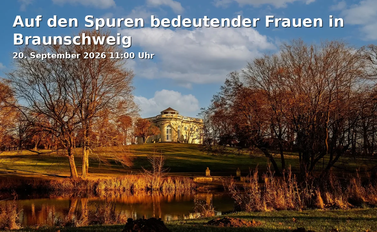 Auf den Spuren bedeutender Frauen in Braunschweig