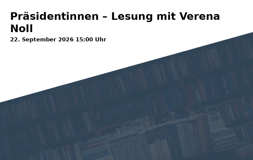 Event: Präsidentinnen – Lesung mit Verena Noll in Raabe-Haus:Literaturzentrum, Leonhardstraße 29a, 38102 Braunschweig on 22. September 2026