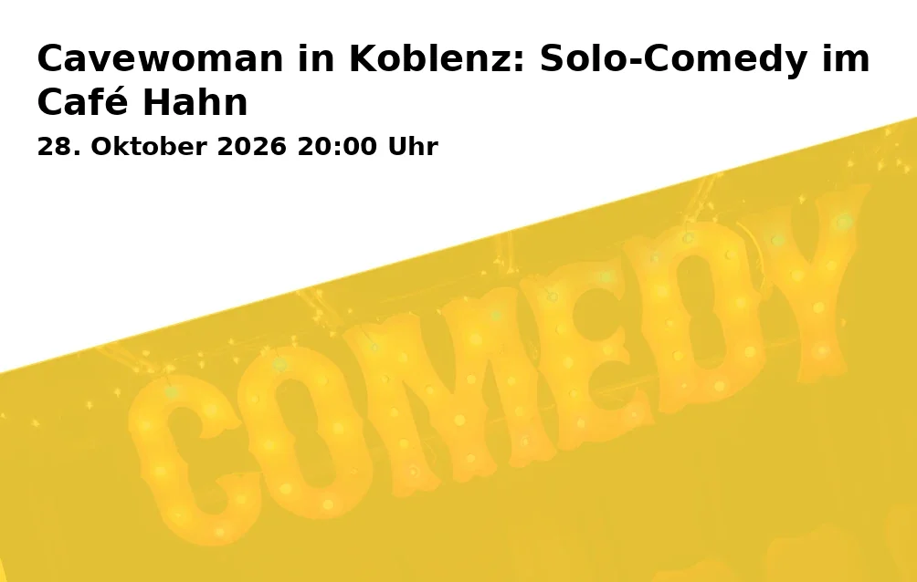 Event: Cavewoman in Koblenz: Solo-Comedy im Café Hahn