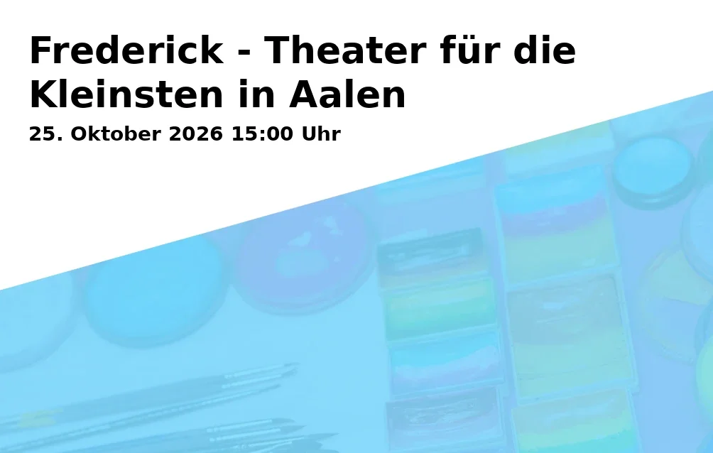 Event: Frederick - Theater für die Kleinsten in Aalen in Altes Rathaus - Theater, Marktplatz 4, 73430 Aalen on 25. Oktober 2026