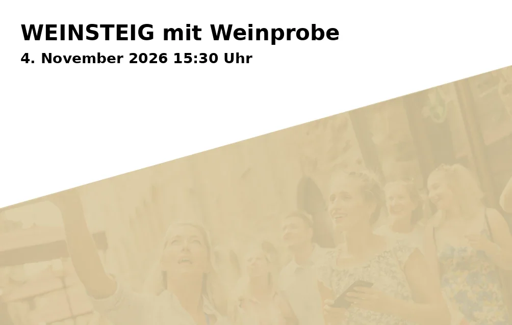 Event: WEINSTEIG mit Weinprobe