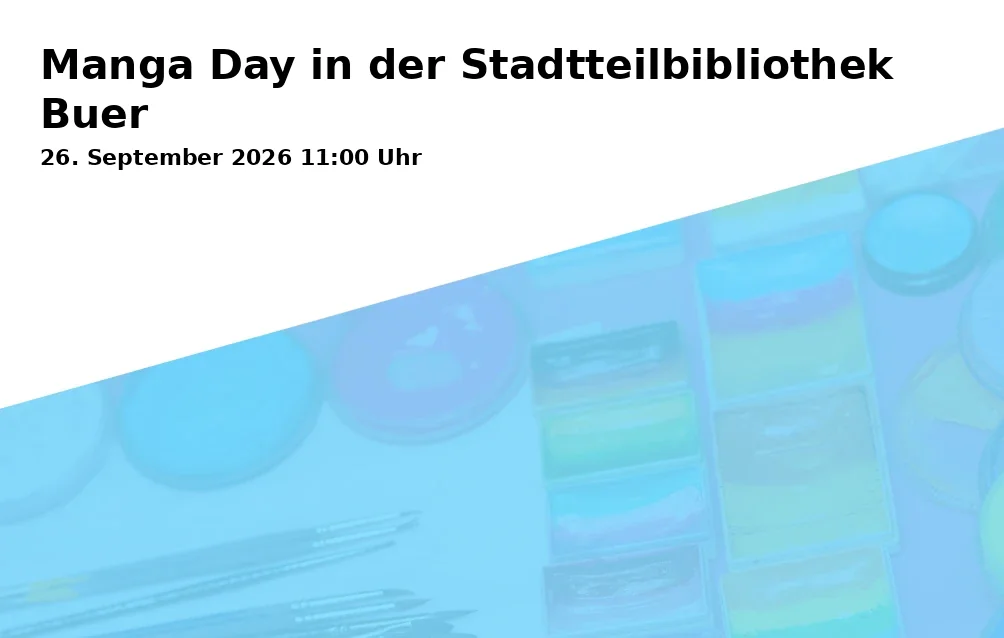 Event: Manga Day in der Stadtteilbibliothek Buer in Stadtteilbibliothek Gelsenkirchen-Buer, Hochstraße 40-44, 45894 Gelsenkirchen on 26. September 2026