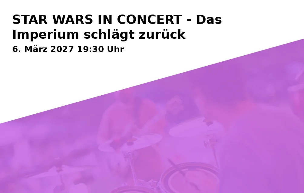 Event: STAR WARS IN CONCERT - Das Imperium schlägt zurück in Freiheitshalle Hof, Kulmbacher Str. 4, 95030 Hof on 6. März 2027