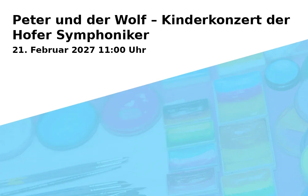 Event: Peter und der Wolf – Kinderkonzert der Hofer Symphoniker in Freiheitshalle Hof, Kulmbacher Straße 4, 95030 Hof on 21. Februar 2027