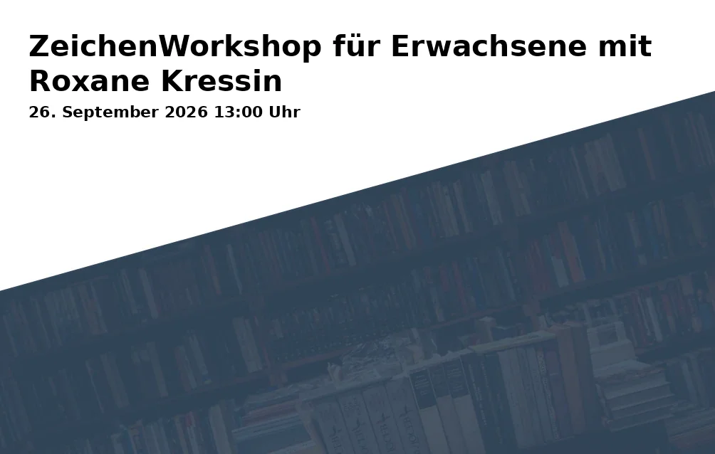 Event: ZeichenWorkshop für Erwachsene mit Roxane Kressin in Stadtteilbibliothek Buer im Linden-Karree, Hochstraße 40-44, Gelsenkirchen on 26. September 2026