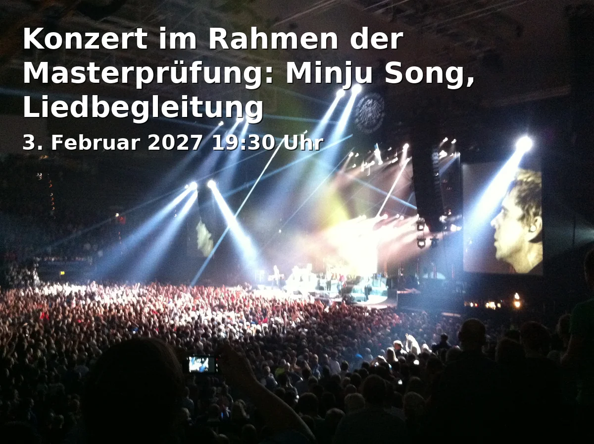 Event: Konzert im Rahmen der Masterprüfung: Minju Song, Liedbegleitung in JGU - Hochschule für Musik, Roter Saal, Jakob-Welder-Weg 28, 55128 Mainz on 3. Februar 2027