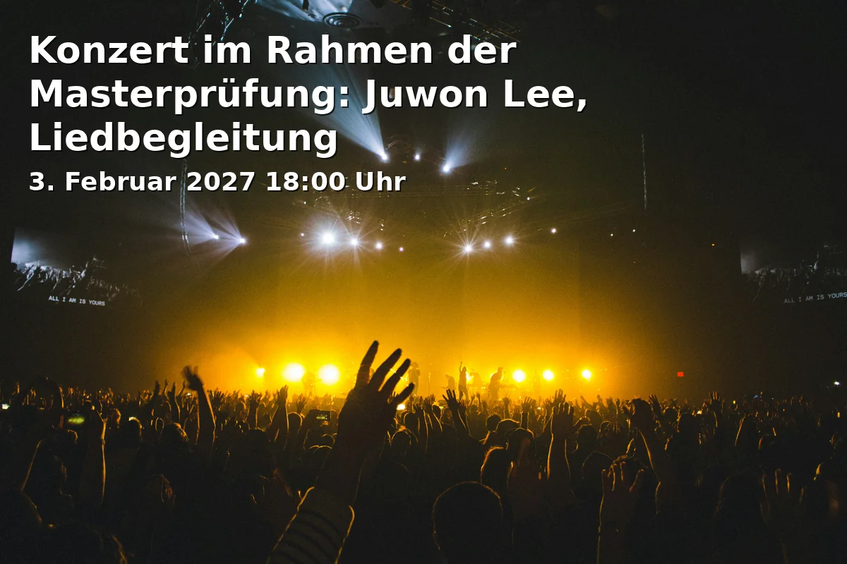 Event: Konzert im Rahmen der Masterprüfung: Juwon Lee, Liedbegleitung in JGU - Hochschule für Musik, Roter Saal on 3. Februar 2027