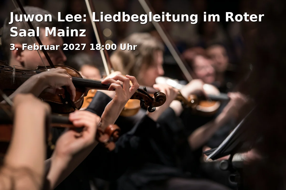 Event: Juwon Lee: Liedbegleitung im Roter Saal Mainz in JGU - Hochschule für Musik, Roter Saal, Jakob-Welder-Weg 28, 55128 Mainz on 3. Februar 2027
