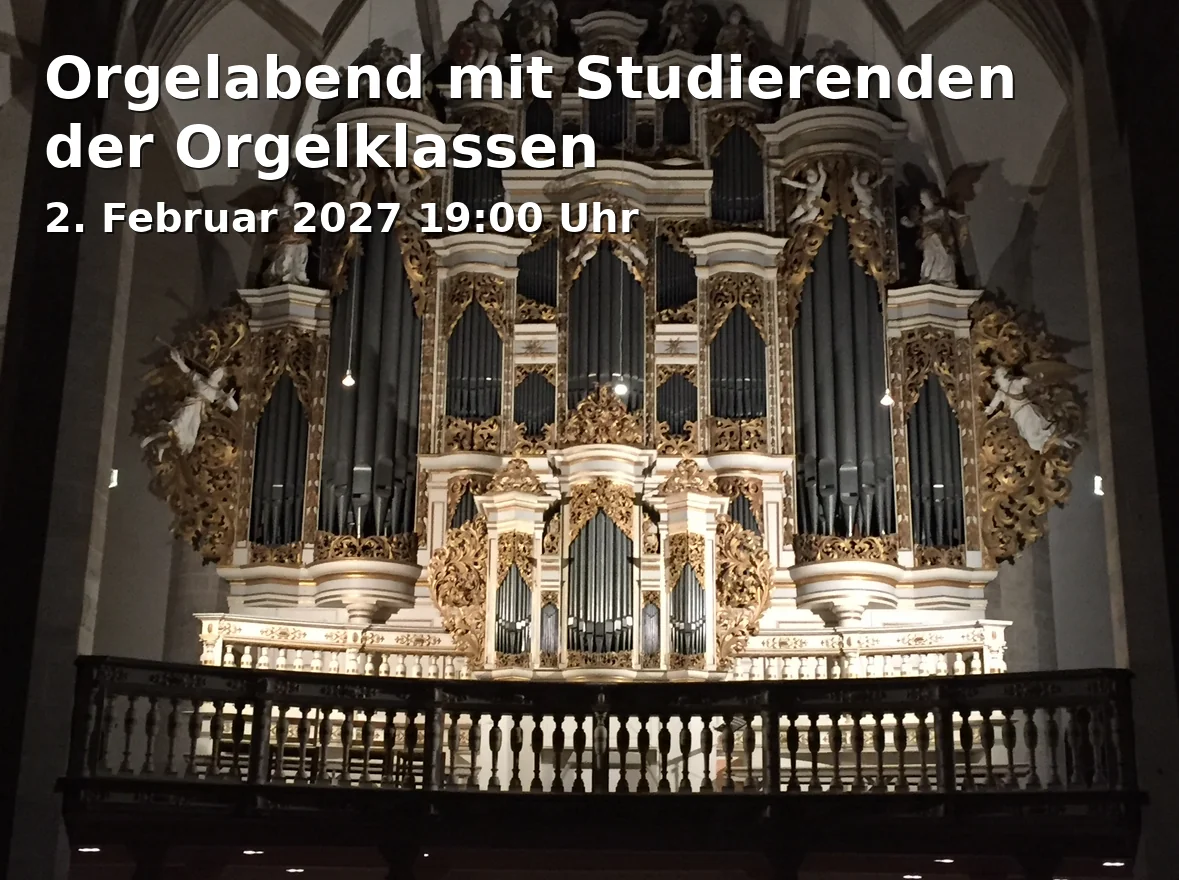 Event: Orgelabend mit Studierenden der Orgelklassen in Orgelsaal, Hochschule für Musik Mainz, Saarstr. 21, 55122 Mainz on 2. Februar 2027