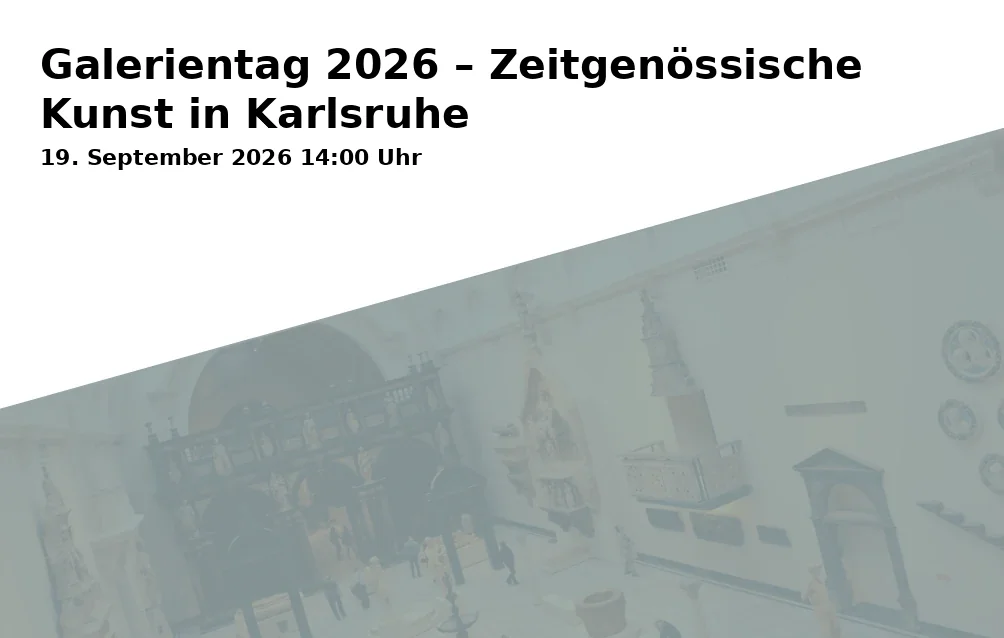 Galerientag 2026 – Zeitgenössische Kunst in Karlsruhe