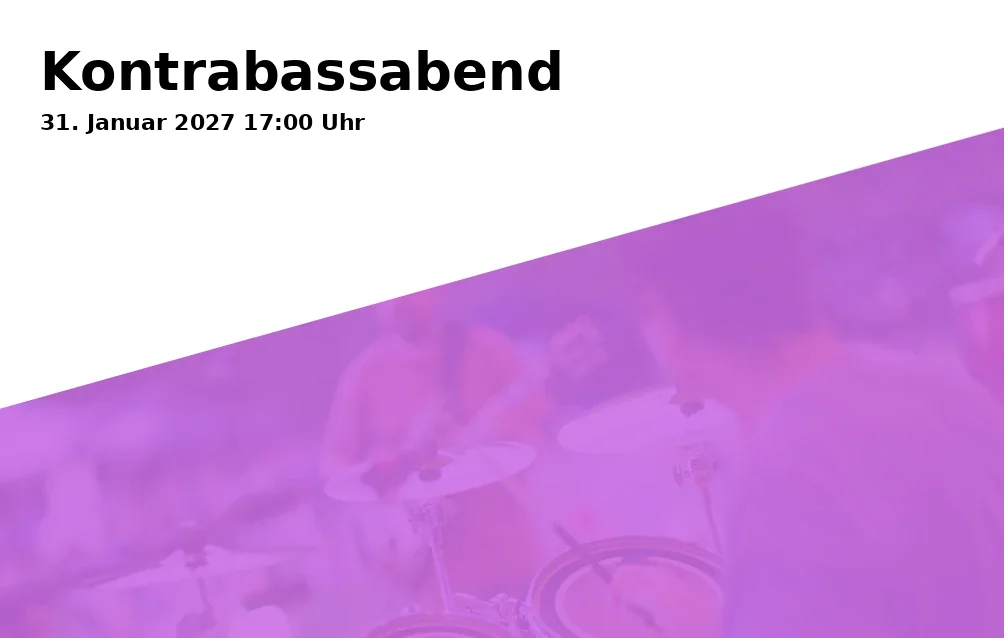 Event: Kontrabassabend in Roter Saal, Hochschule für Musik Mainz, Jakob-Welder-Weg 28, 55128 Mainz on 31. Januar 2027