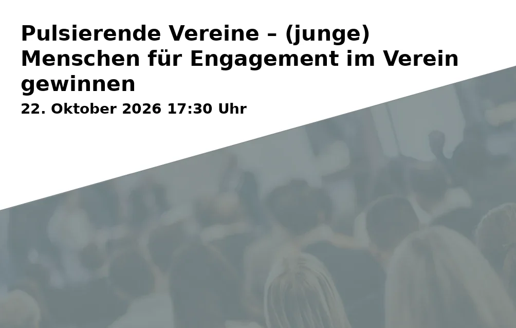 Event: Pulsierende Vereine – (junge) Menschen für Engagement im Verein gewinnen