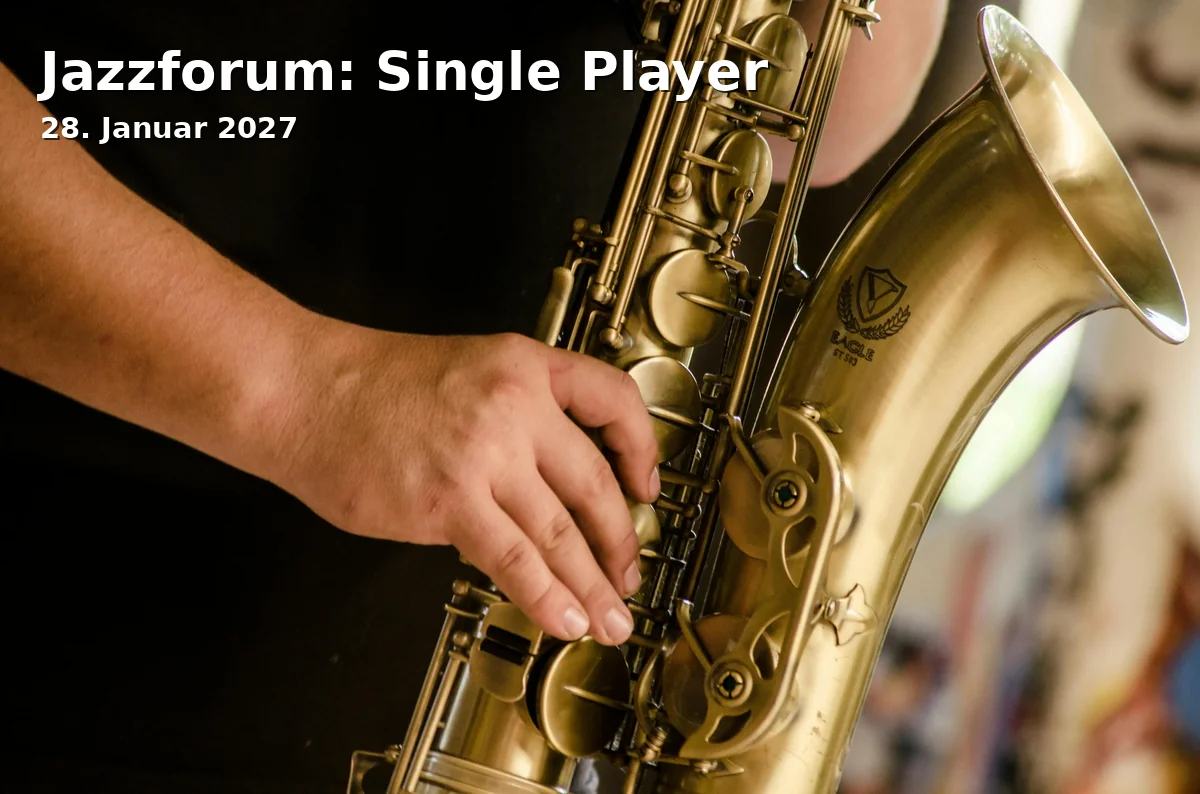 Event: Jazzforum: Single Player in JGU - Hochschule für Musik Mainz, Black Box on 28. Januar 2027