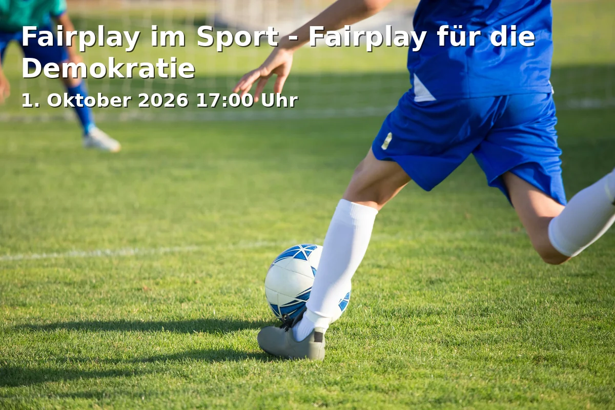 Fairplay im Sport - Fairplay für die Demokratie