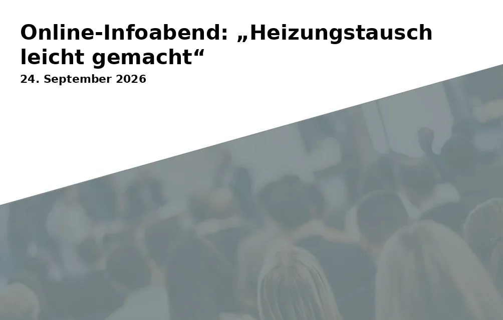 Online-Infoabend: „Heizungstausch leicht gemacht“