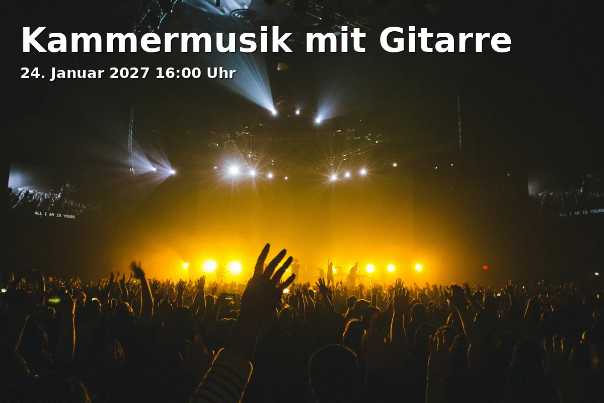 Event: Kammermusik mit Gitarre in JGU - Hochschule für Musik, Roter Saal, Jakob-Welder-Weg 28, 55128 Mainz on 24. Januar 2027