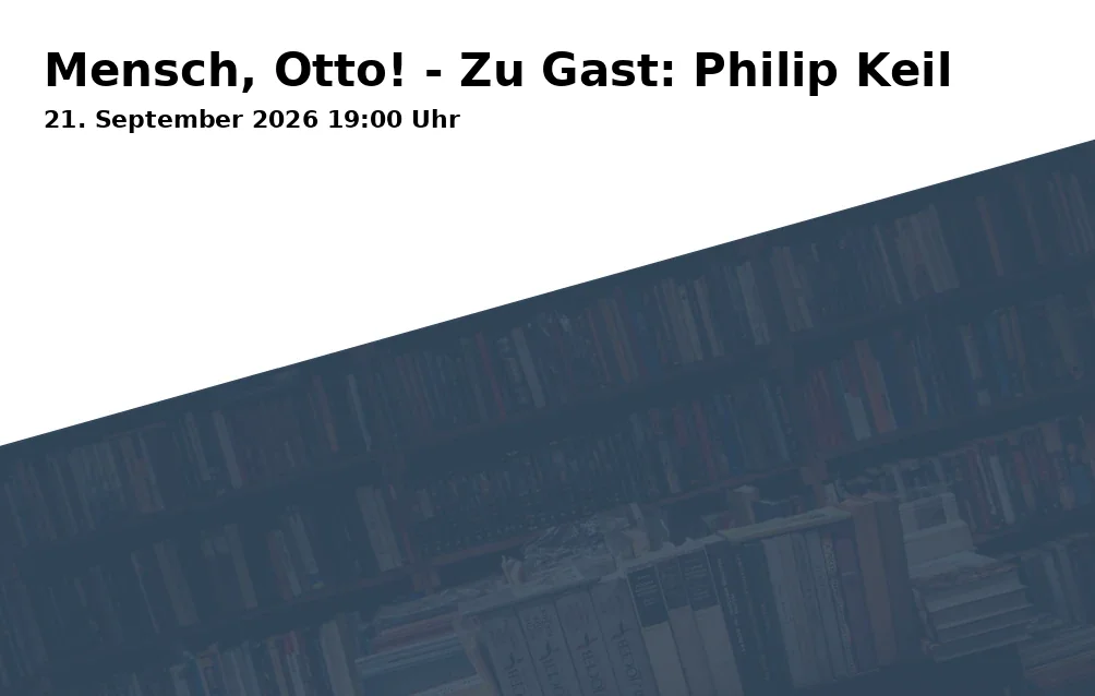 Mensch, Otto! - Zu Gast: Philip Keil