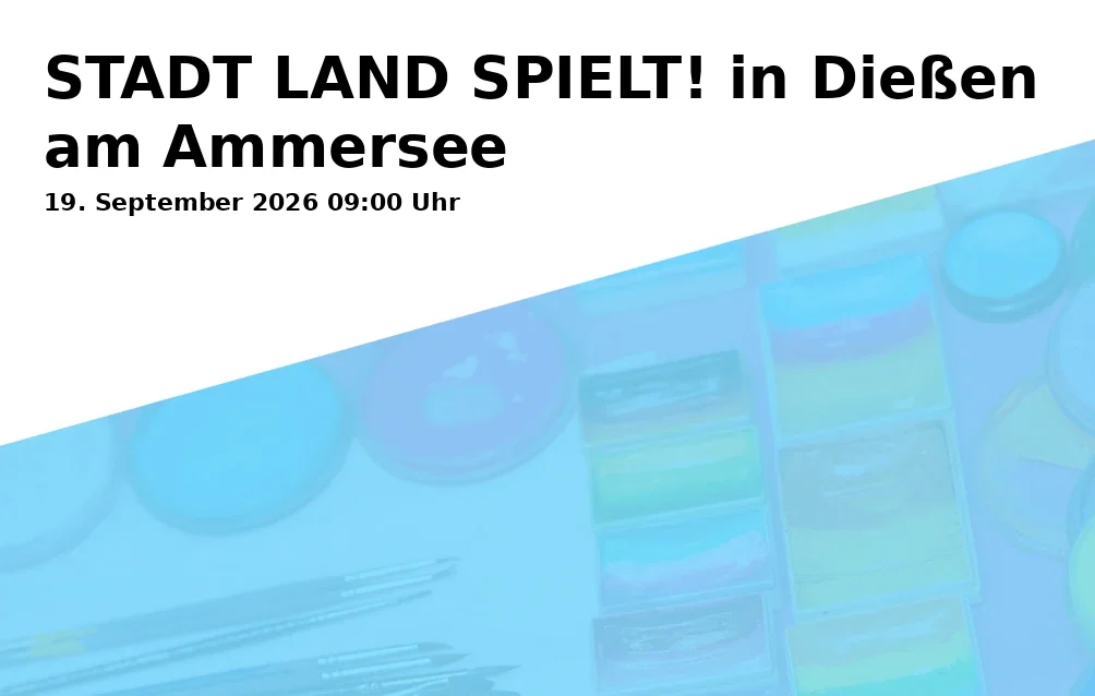 STADT LAND SPIELT! in Dießen am Ammersee