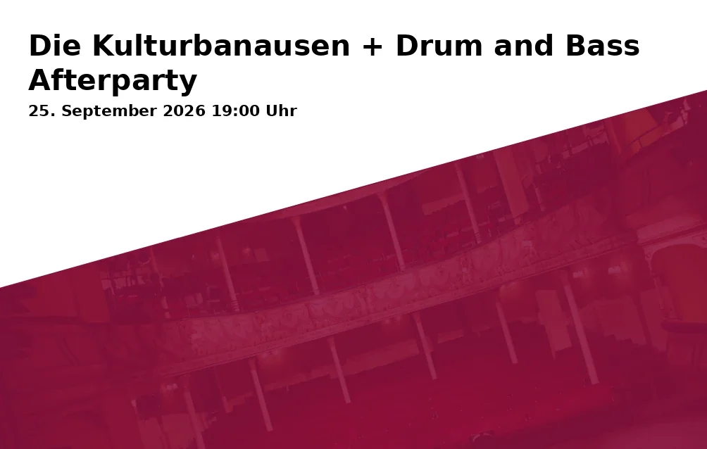 Event: Die Kulturbanausen + Drum and Bass Afterparty