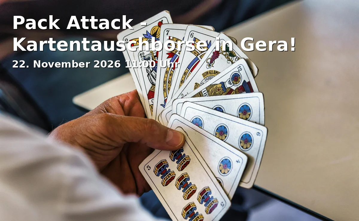 Event: Pack Attack - Kartentauschbörse in Gera! in Comma - Das Clubzentrum, Heinrichstraße 47, 07545 Gera on 22. November 2026