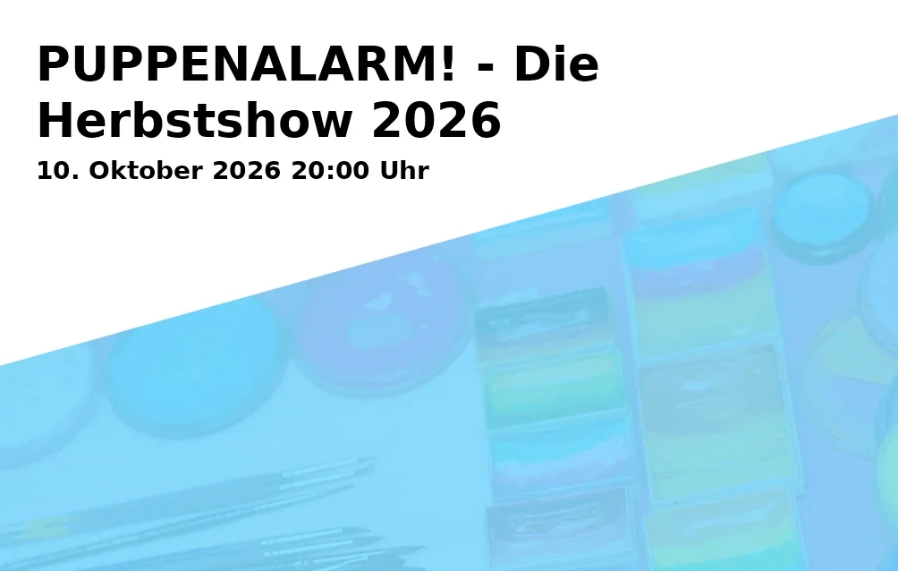 Event: PUPPENALARM! - Die Herbstshow 2026 in Varieté et cetera, Herner Str. 299, 44809 Bochum on 10. Oktober 2026