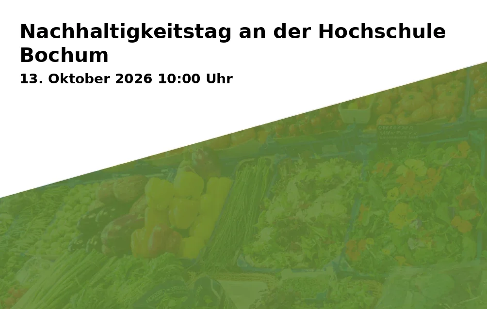 Event: Nachhaltigkeitstag an der Hochschule Bochum in Zentralcampus der Hochschule Bochum, Am Hochschulcampus 1, 44801 Bochum on 13. Oktober 2026