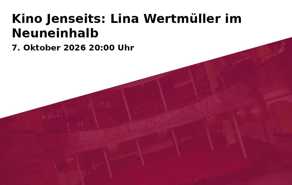 Event: Kino Jenseits: Lina Wertmüller im Neuneinhalb in Kunst- und Kulturhaus Neuneinhalb, Gerberplatz 1, 95445 Bayreuth on 7. Oktober 2026