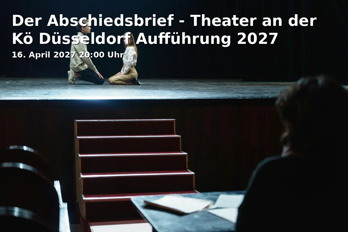 Event: Der Abschiedsbrief - Theater an der Kö Düsseldorf Aufführung 2027