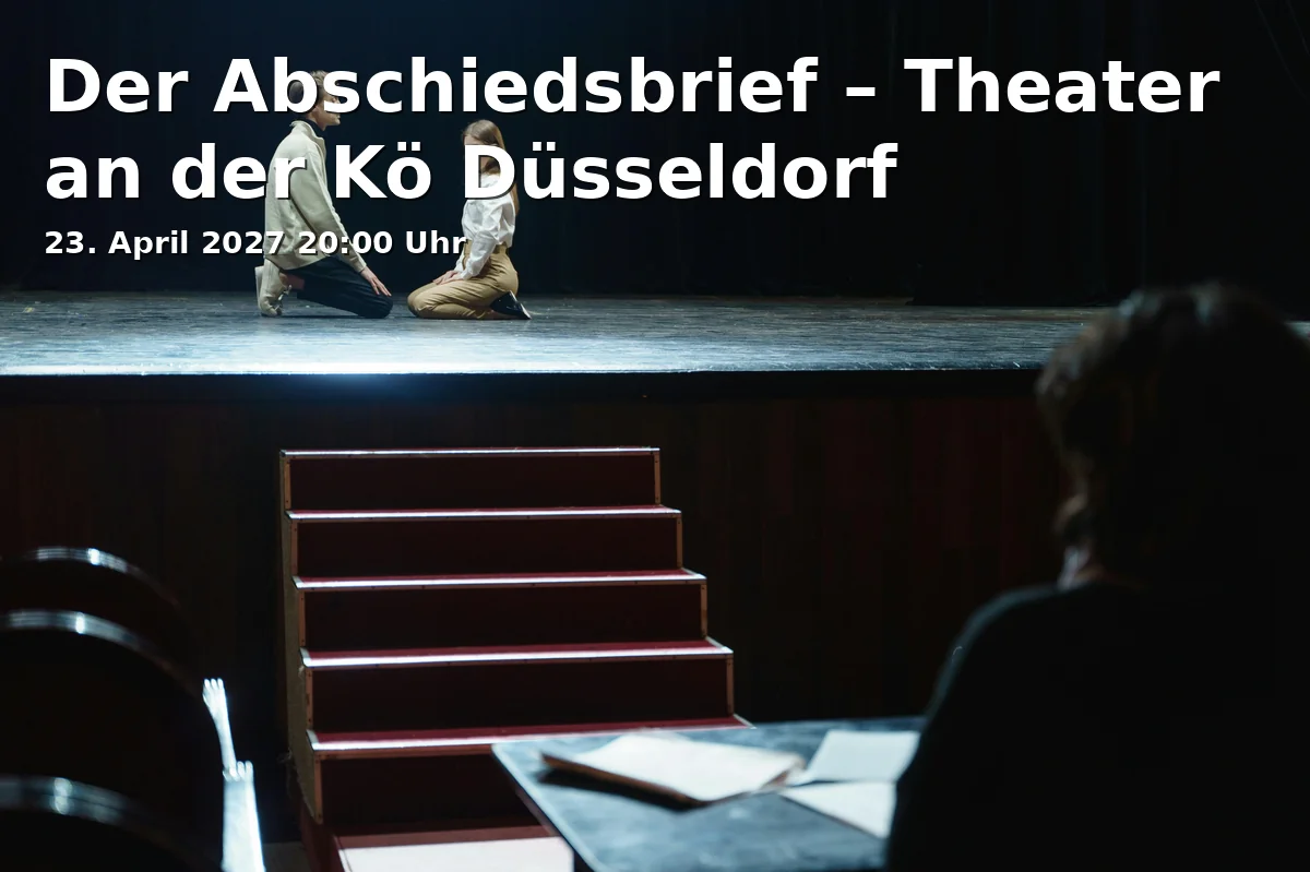 Event: Der Abschiedsbrief – Theater an der Kö Düsseldorf