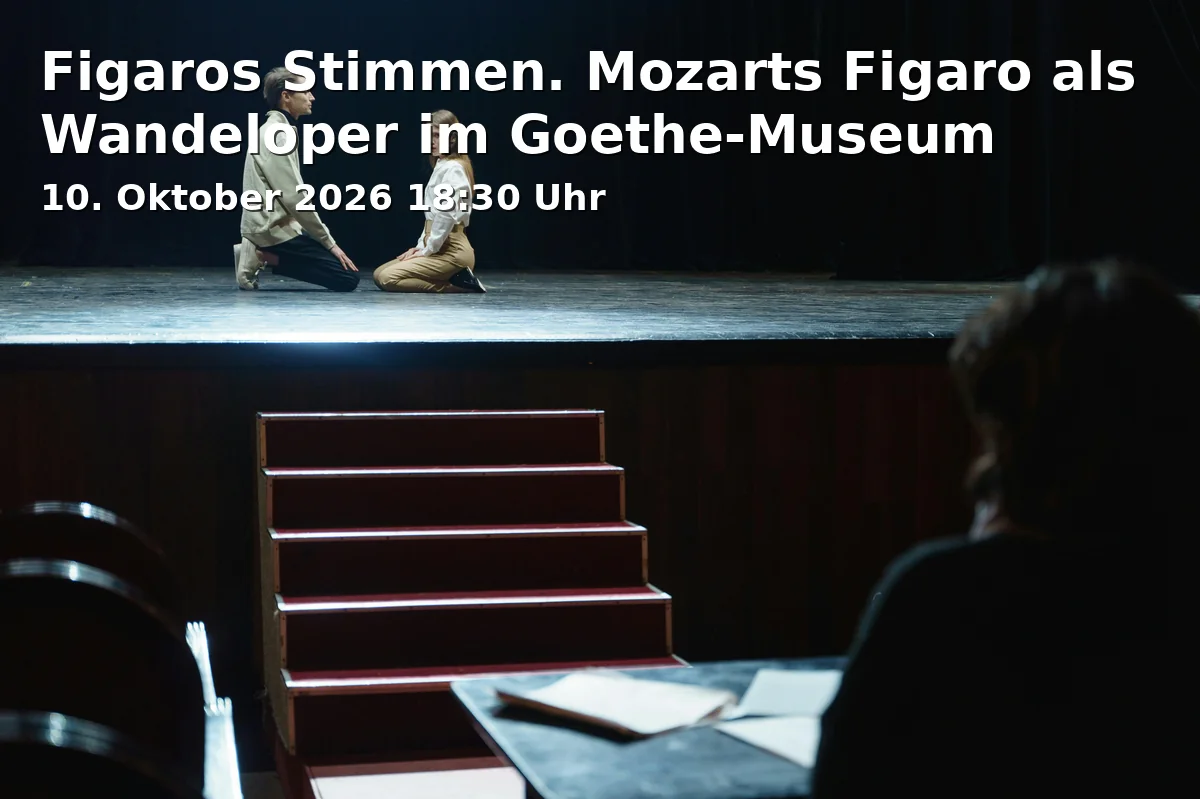 Event: Figaros Stimmen. Mozarts Figaro als Wandeloper im Goethe-Museum in Goethe-Museum/Schloss Jägerhof, Jacobistraße 2, 40211 Düsseldorf on 10. Oktober 2026