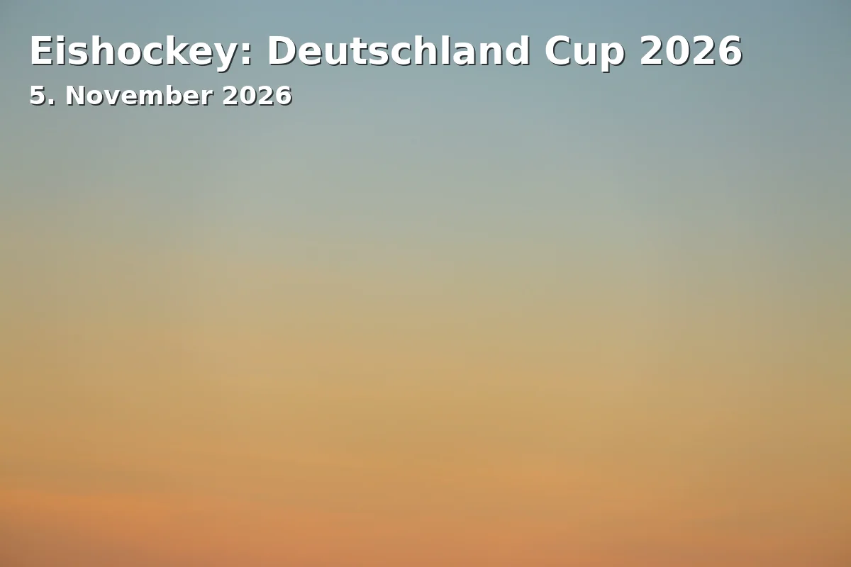 Event: Eishockey: Deutschland Cup 2026 in PSD BANK DOME, Siegburger Str. 149, 40591 Düsseldorf on 5. November 2026