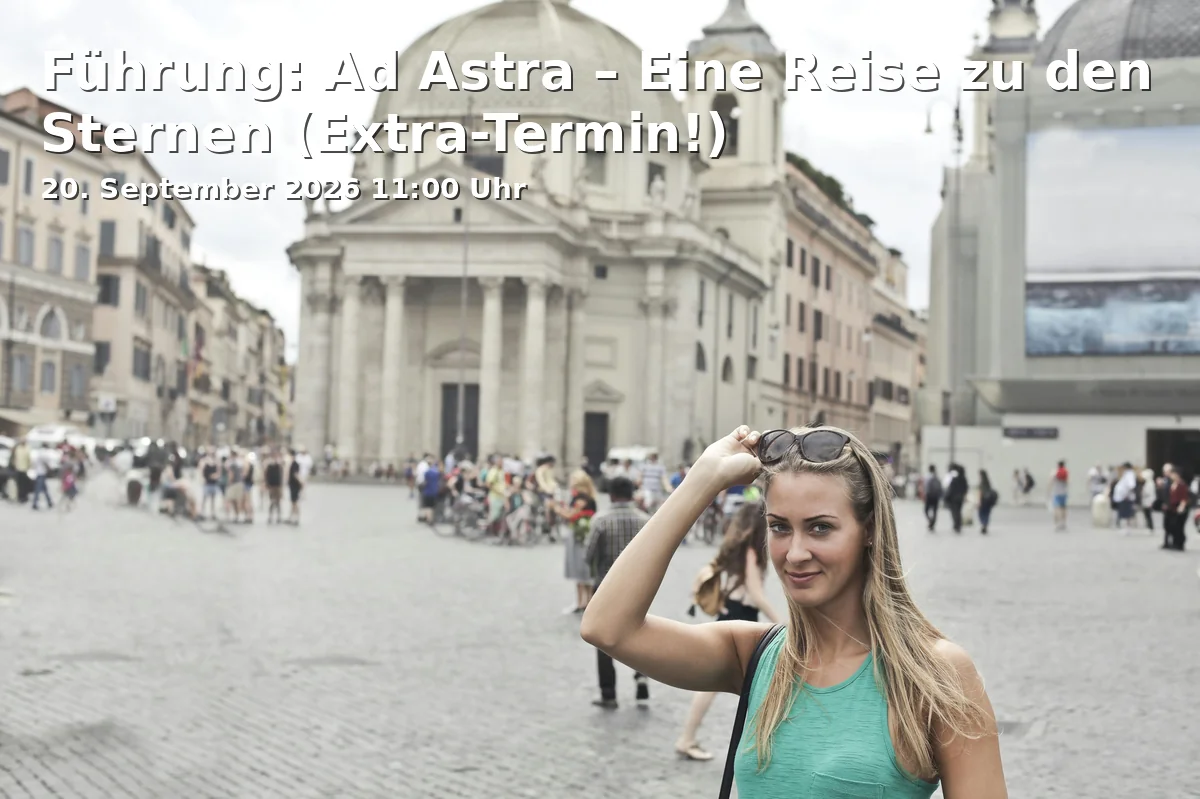 Führung: Ad Astra – Eine Reise zu den Sternen (Extra-Termin!)