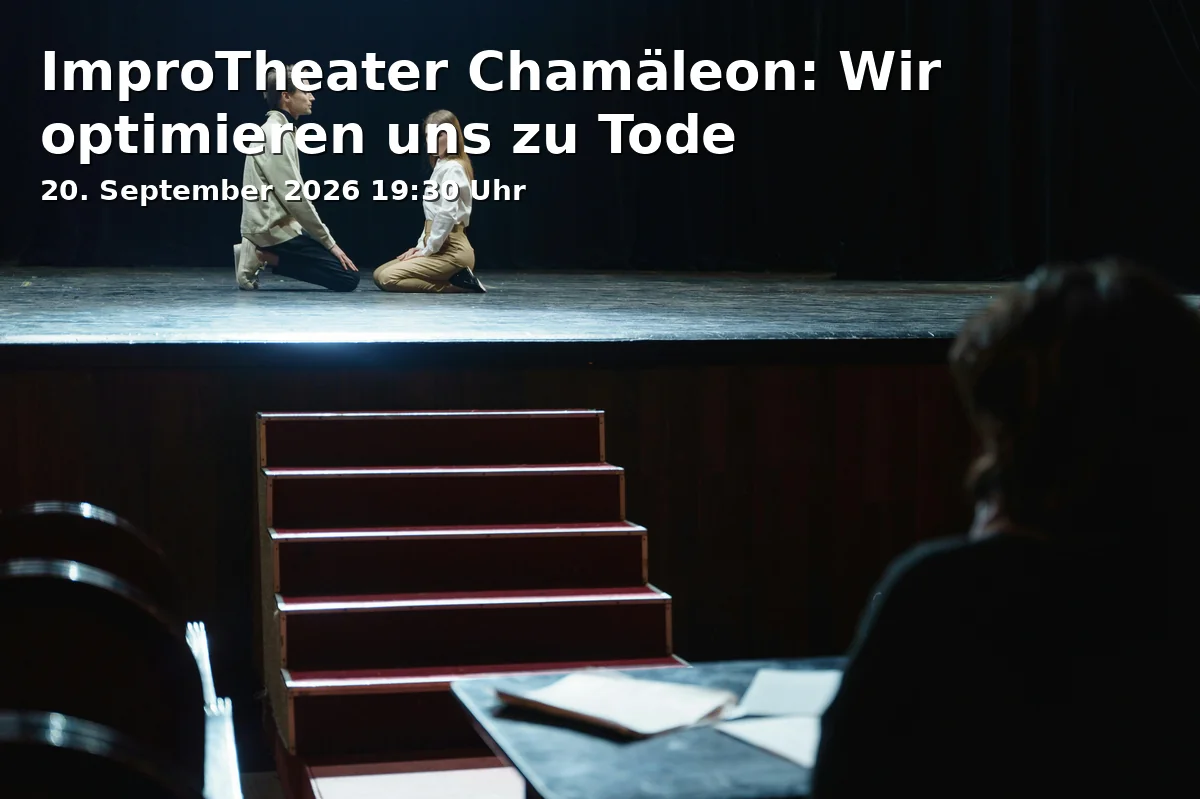 ImproTheater Chamäleon: Wir optimieren uns zu Tode