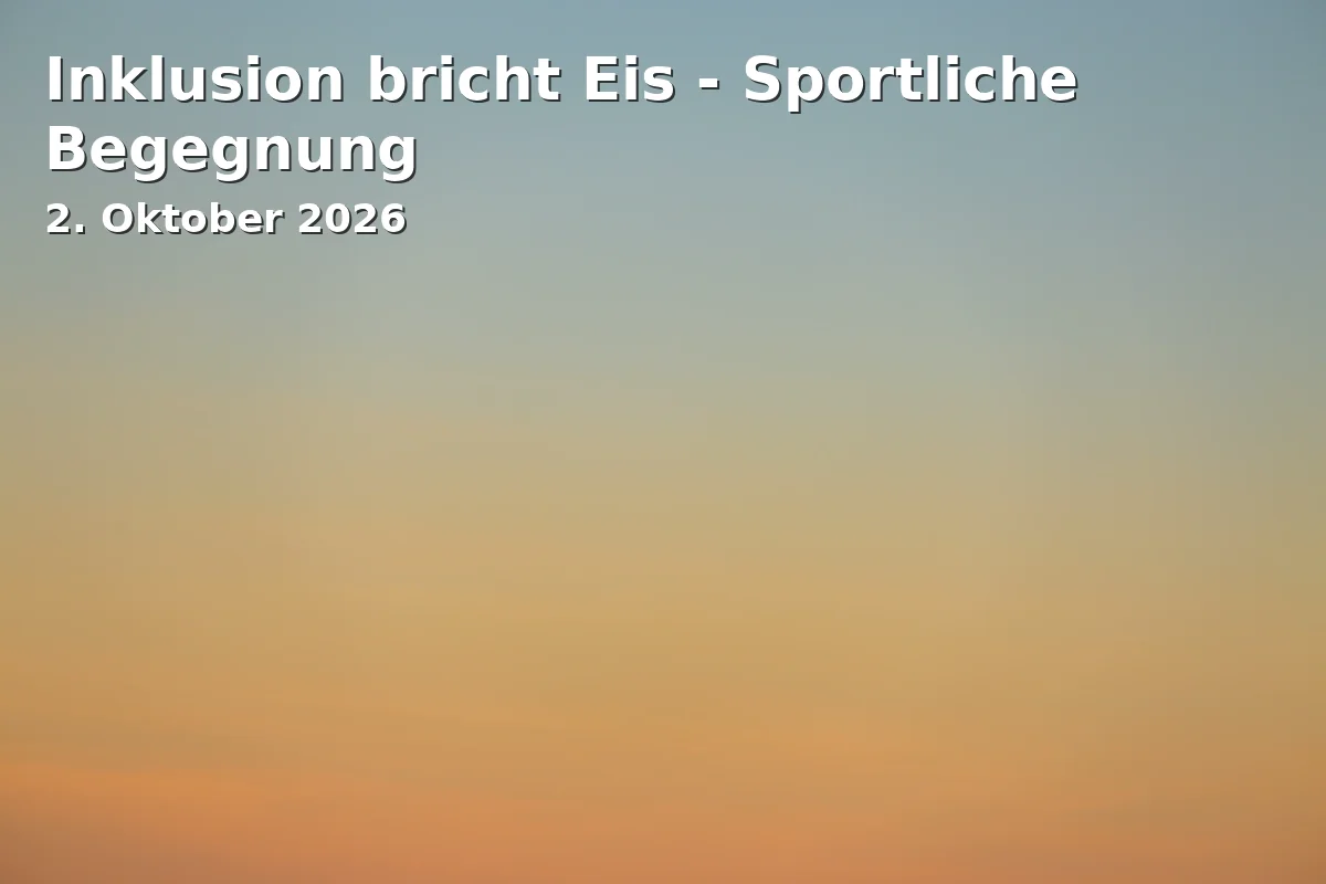 Inklusion bricht Eis - Sportliche Begegnung