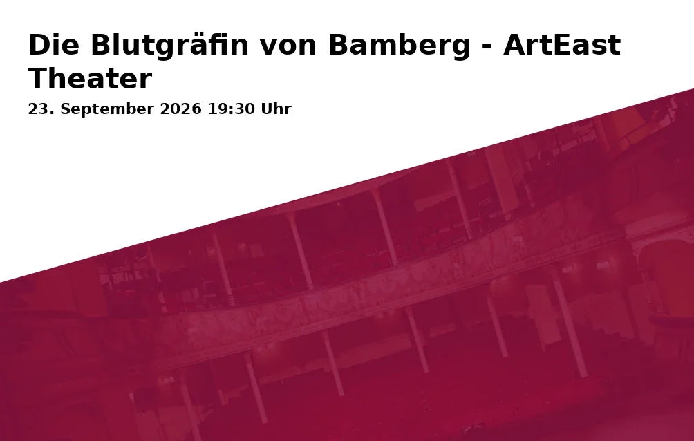 Event: Die Blutgräfin von Bamberg - ArtEast Theater in Nebenan - Café & Tagesbar, Austraße 8, 96047 Bamberg on 23. September 2026