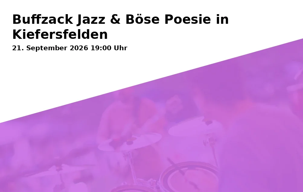 Event: Buffzack Jazz & Böse Poesie in Kiefersfelden in Dynafit Speed Factory, Kaiserreich Str. 15, 83088 Kiefersfelden on 21. September 2026