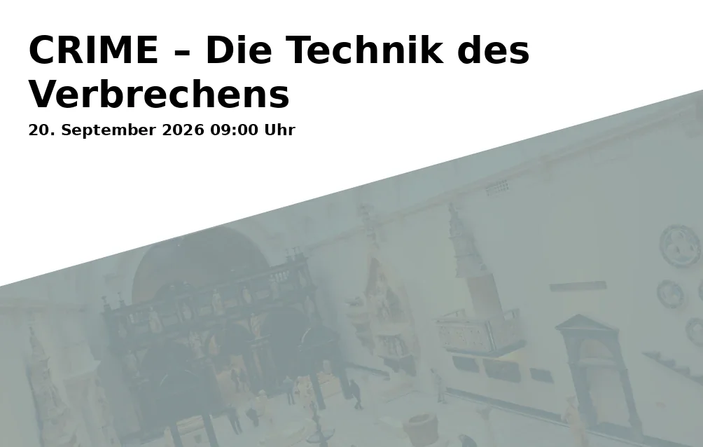Event: CRIME – Die Technik des Verbrechens in TECHNOSEUM, Museumsstraße 1, 68165 Mannheim on 20. September 2026