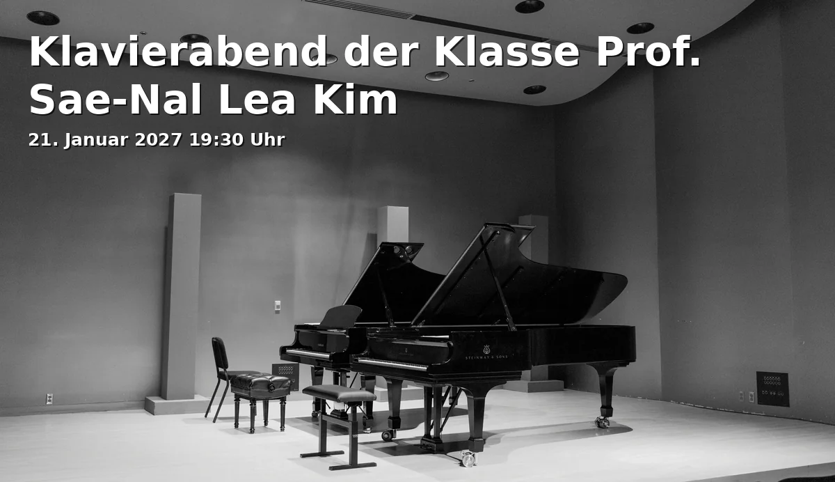 Event: Klavierabend der Klasse Prof. Sae-Nal Lea Kim in JGU - Hochschule für Musik, Roter Saal, Jakob-Welder-Weg 28, 55128 Mainz on 21. Januar 2027