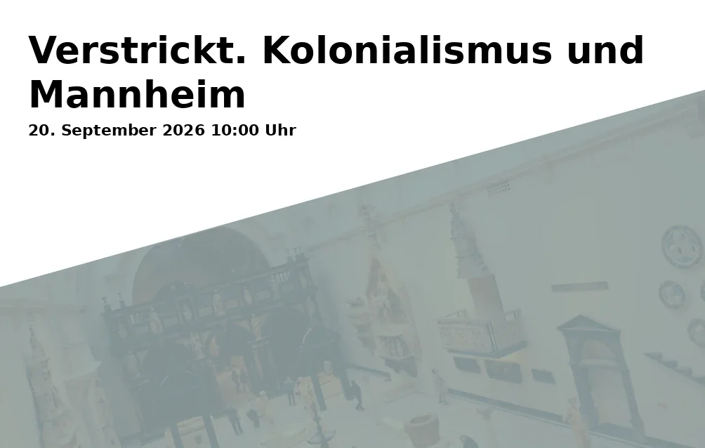 Event: Verstrickt. Kolonialismus und Mannheim in Marchivum, Archivplatz 1, 68169 Mannheim on 20. September 2026