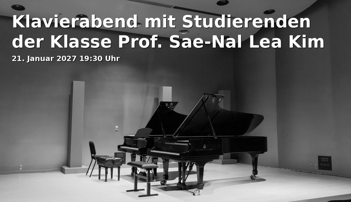 Event: Klavierabend mit Studierenden der Klasse Prof. Sae-Nal Lea Kim in JGU - Hochschule für Musik, Roter Saal, Jakob-Welder-Weg 28, 55128 Mainz on 21. Januar 2027