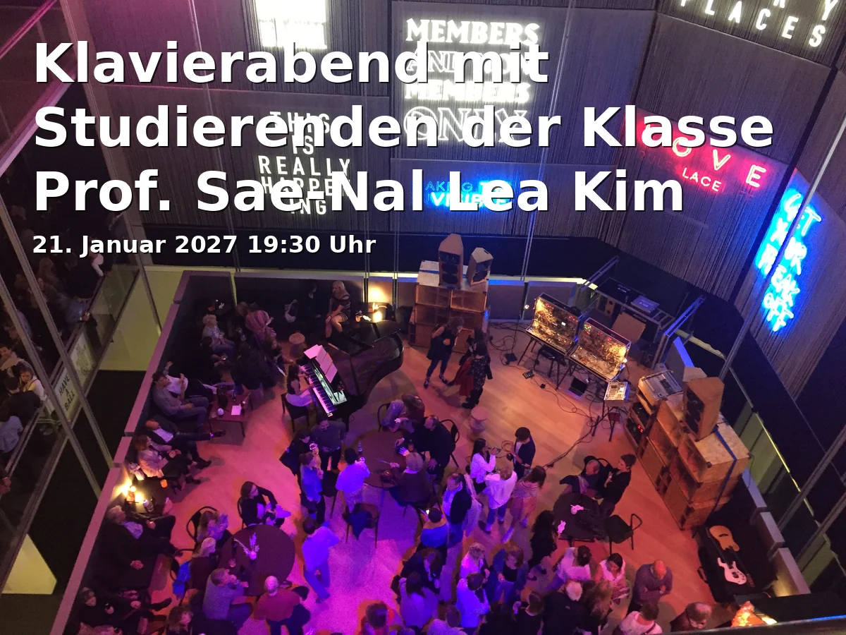 Event: Klavierabend mit Studierenden der Klasse Prof. Sae-Nal Lea Kim in JGU - Hochschule für Musik, Roter Saal, Jakob-Welder-Weg 28, 55128 Mainz on 21. Januar 2027