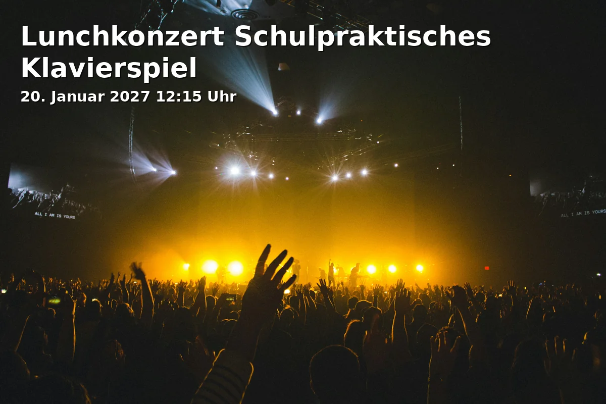 Event: Lunchkonzert Schulpraktisches Klavierspiel in Kammermusiksaal, Hochschule für Musik Mainz, Jakob-Welder-Weg 28, 55128 Mainz on 20. Januar 2027