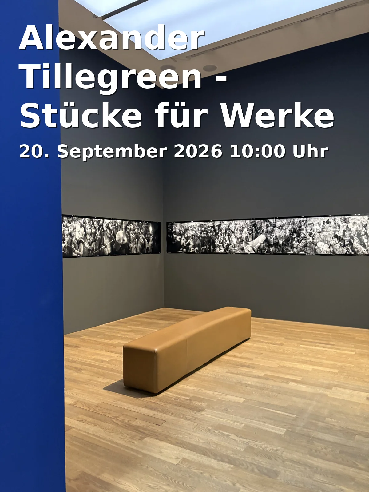 Event: Alexander Tillegreen - Stücke für Werke in Kunsthalle Mannheim, Friedrichsplatz 4, 68165 Mannheim on 20. September 2026